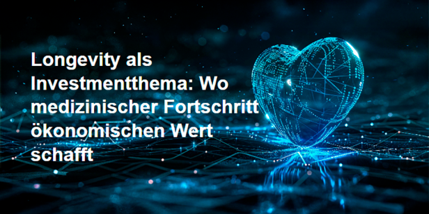Mehr gesunde Lebensjahre durch medizinische Innovation Longevity als Investmentthema