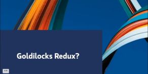 Video - Goldilocks Redux?