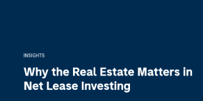 Why the Real Estate Matters in Net Lease Investing