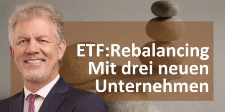 ETF-Rebalancing - Mit drei neuen Unternehmen in den Herbst