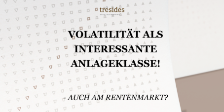 Volatilität als interessante Anlageklasse! Auch am Rentenmarkt?
